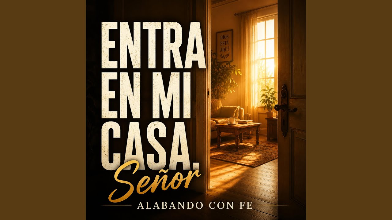 "Entra en Mi Casa, Señor"