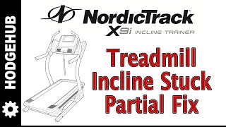 NordicTrack X9i Treadmill Incline Motor Stuck at 40% Incline - A Partial Solution that is Useable