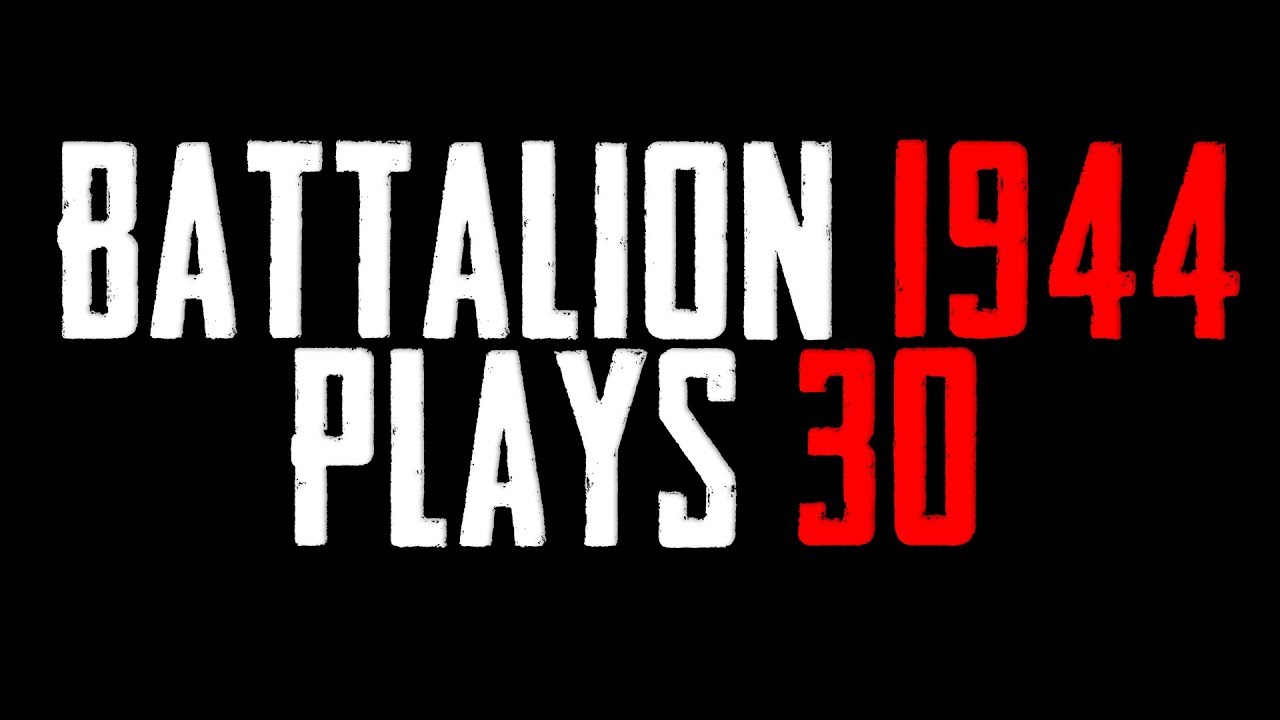 Battalion 1944 Plays #30 - Battalion Highlights
