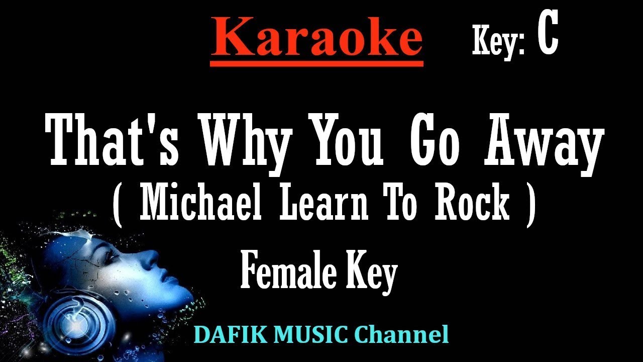 That's Way You Go Away (Karaoke) Michael Learn To Rock (MLTR) Female key C