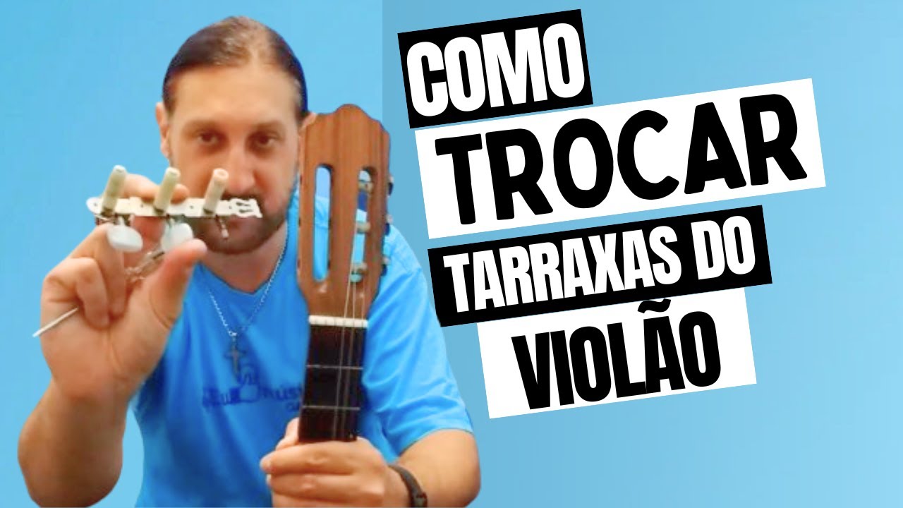 COMO TROCAR TARRAXAS DO VIOLÃO - Aprenda a trocar as tarraxas do Violão - Como Consertar Tarraxas