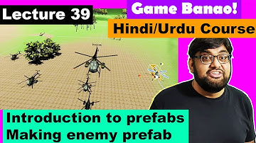 Game Development Course - Urdu/Hindi - [Sec 5 Lecture 39] - Intro to prefabs, Making enemy prefab