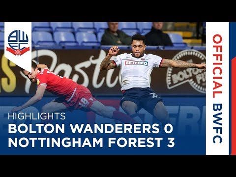 HIGHLIGHTS | Bolton Wanderers 0-3 Nottingham Forest