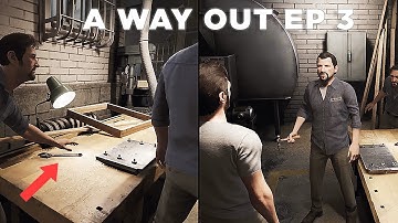 A Way Out Episode 3 I Just Wanted A Wrench!!!