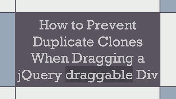 How to Prevent Duplicate Clones When Dragging a jQuery draggable Div