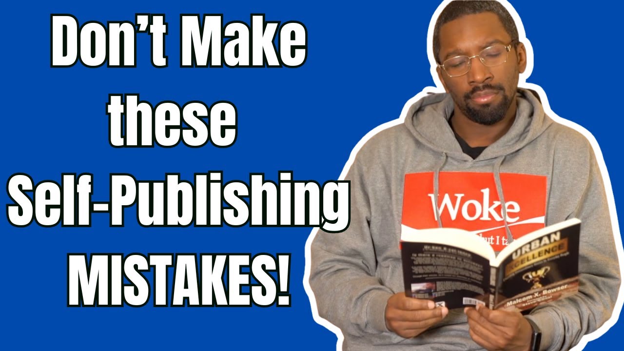 Avoid these CRUCIAL Mistakes Self-Publish Authors Make