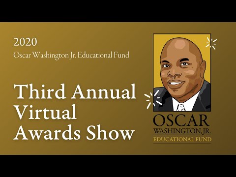 Oscar Washington Jr. Educational Fund 2020 Virtual Awards Show