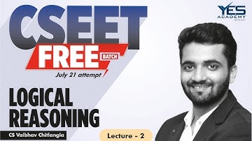 CSEET Logical Reasoning (Lecture 2) | CSEET July 21 FREE Batch | CS Vaibhav Chitlangia