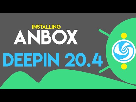 How to Install Anbox on Deepin OS 20.4 | Installing Anbox on Deepin 20.4 | Android Apps on Linux