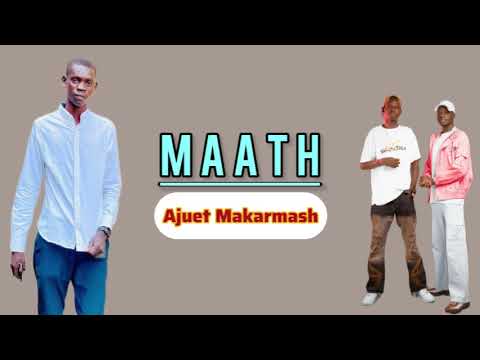 Maath By Ajuet Makarmash South Sudan Music 2025