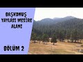 Başkonuş Yaylası Mesire Alanı Gezisi  MARAŞ | Bölüm  2