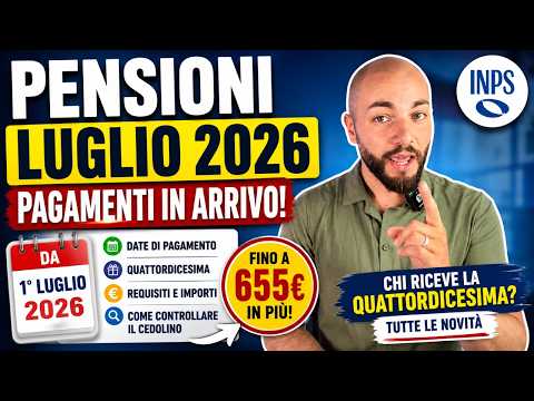 Video Pensioni di Luglio 2026: Quando Arrivano i Pagamenti e Chi Riceve la Quattordicesima