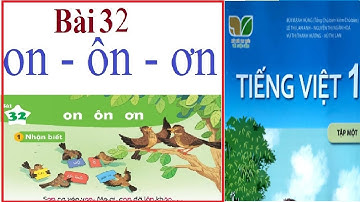 Tiếng Việt lớp 1 tập 1 | BÀI 32: on - ôn - ơn | Sách Kết nối tri thức với cuộc sống