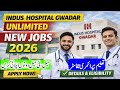 Indus Hospital Gwadar New Jobs 2026 l Indus Hospital Gwadar New Jobs l Medical Field New Leatest Job