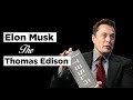 Elon Musk - the Thomas Edison of our time? Con Artist or Genius Entrepreneur?