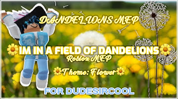 🌼Dandelions MEP🌼 [For Dudesircool] (OPEN)