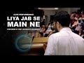 Live Performance At NUST Liya Jab Se Main Ne