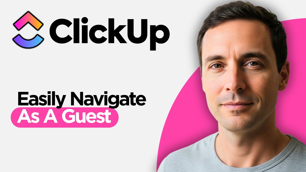 How to Easily Navigate ClickUp as a Guest  (2026 Full Guide)