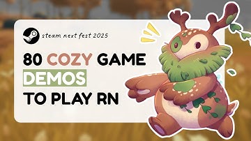 80 cozy game demos to try during nextfest! 🙀🎉