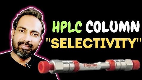 HPLC COLUMN SELECTIVITY | HPLC COLUMN | VOICE OF KAYANI