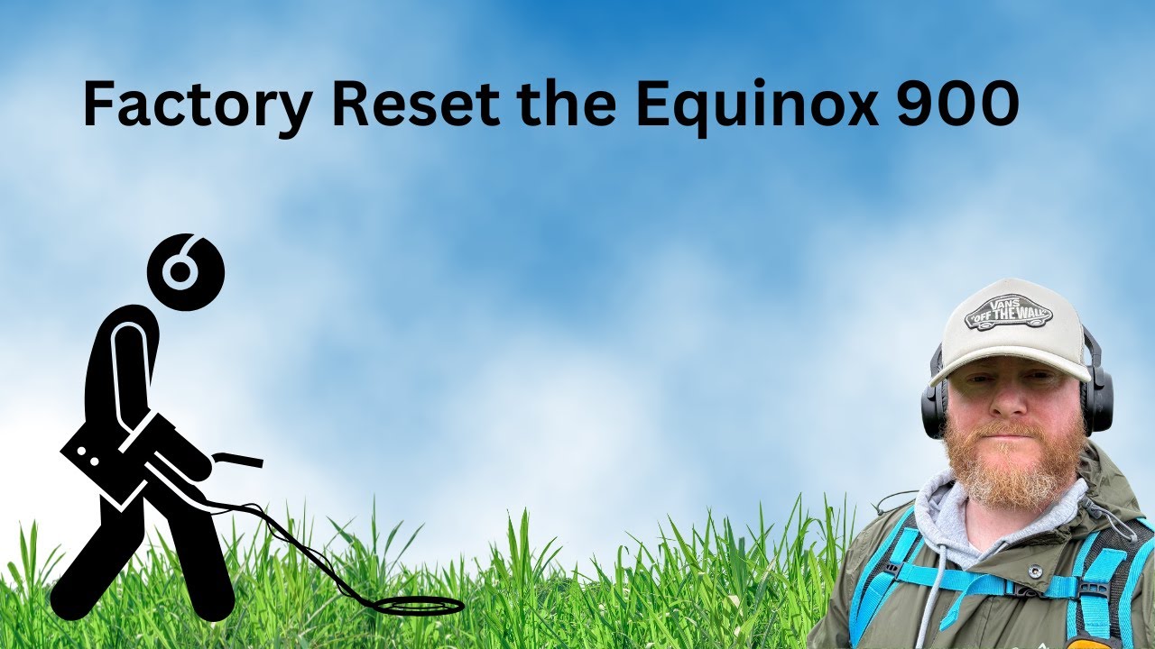 How to perform a full Factory Reset of The Minelab Equinox 900