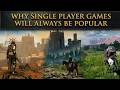 Why single players games will always be popular
