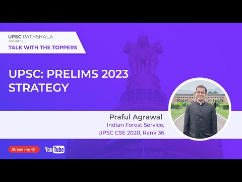 UPSC : Prelims 2023 strategy | Praful Agrawal | Talk with the toppers | UPSC Pathshala