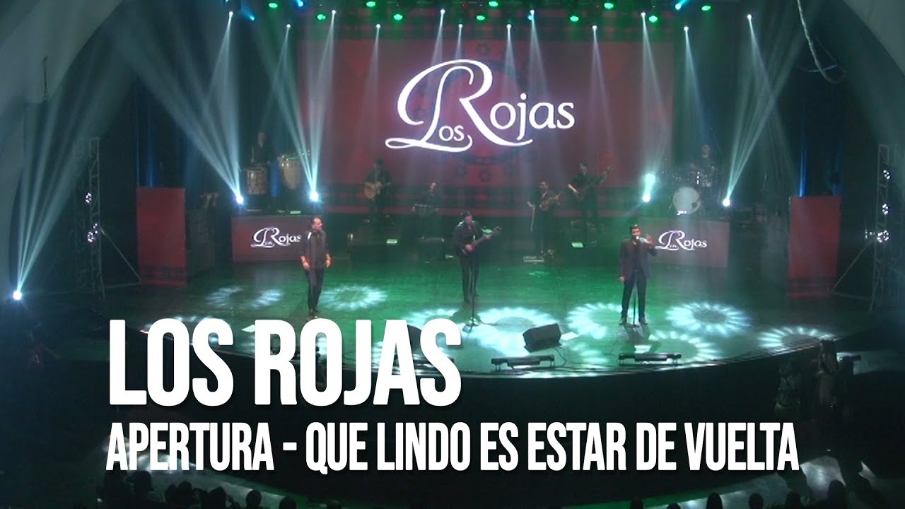 Los Rojas - Que lindo es estar de vuelta | En vivo - YouTube