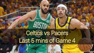 Celtics vs Pacers Last 5 Mins | Game 4 Eastern Conference Finals | 2024 NBA Playoffs