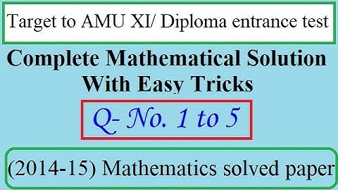 AMU XI/Diploma Entrance test (2014-15) solved paper, Q.(1 to 5) || EntranceFear || Easy2crack