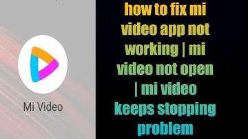 how to fix mi video app not working | mi video not open | mi video keeps stopping problem