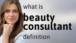 Beauty consultant — definition of BEAUTY CONSULTANT