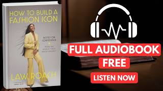 How to Build a Fashion Icon: Notes on Confidence from the World’s Only Image [ Full Audiobook Free ]