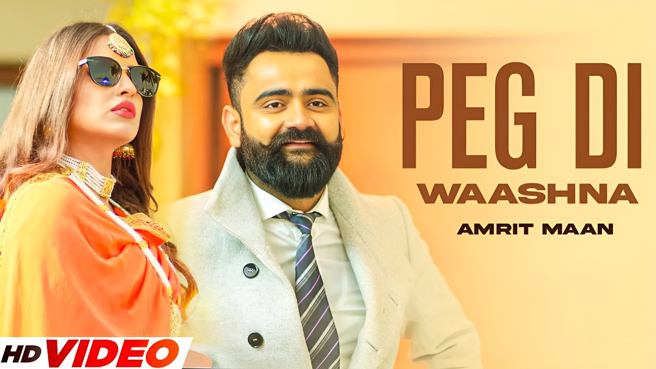 Peg Di Waashna (HD Video) | Amrit Maan | Ft, Himanshi Khurana | New Punjabi Songs 2025