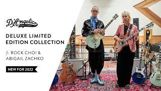 Deluxe Limited Edition Collection ft. Rock Choi & Abigail Zachko | D’Angelico Guitars