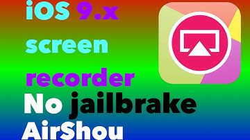 iOS 9.+ screen recorder [ AirShou- no jailbrake ]