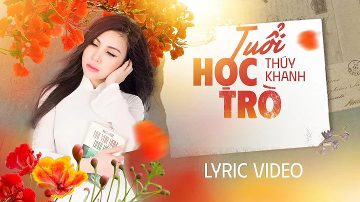 Nghe bài này rưng rưng kỷ niệm ùa về | Tuổi Học Trò - Thúy Khanh (Lyric Video)