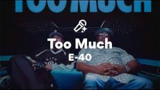 E 40 x JasonMartin   Too Much Music Video