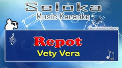 Repot - Vety Vera | Karaoke musik Version Keyboard + Lirik tanpa vokal  - Durasi: 6:06. 