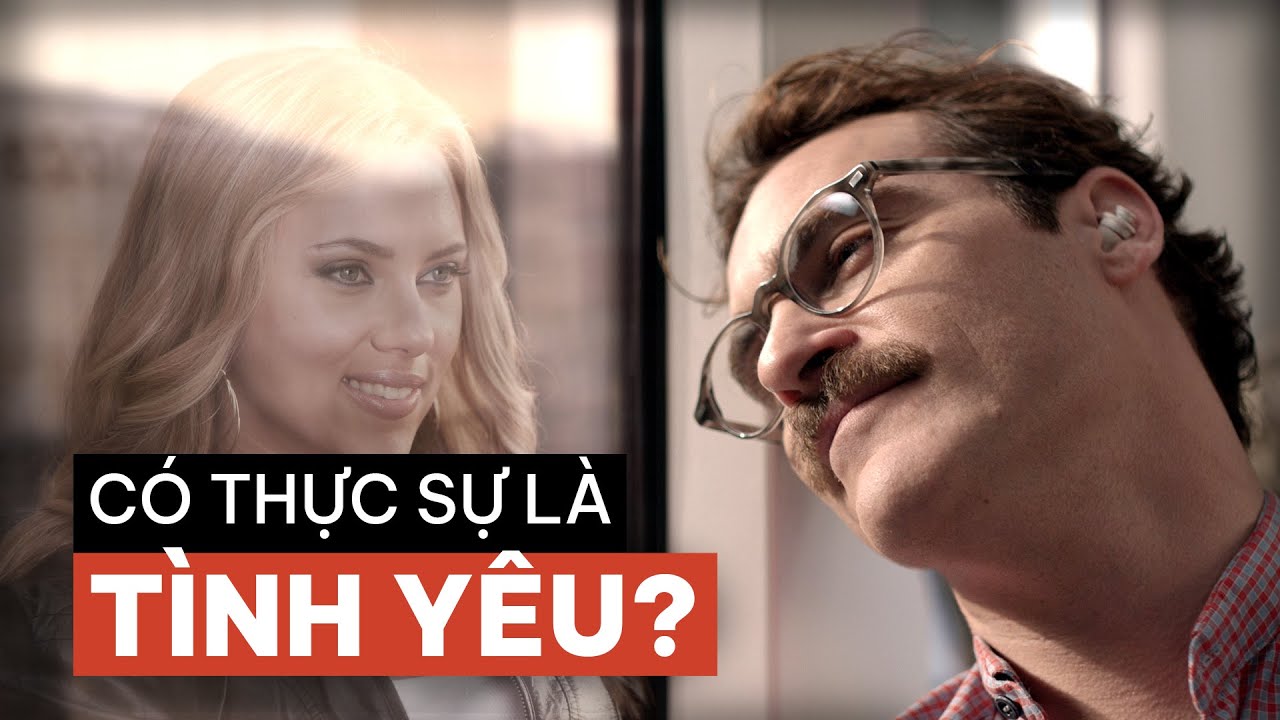 HER: Khi A.I. và con người 'YÊU' NHAU?