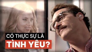 HER: Khi A.I. và con người 'YÊU' NHAU?