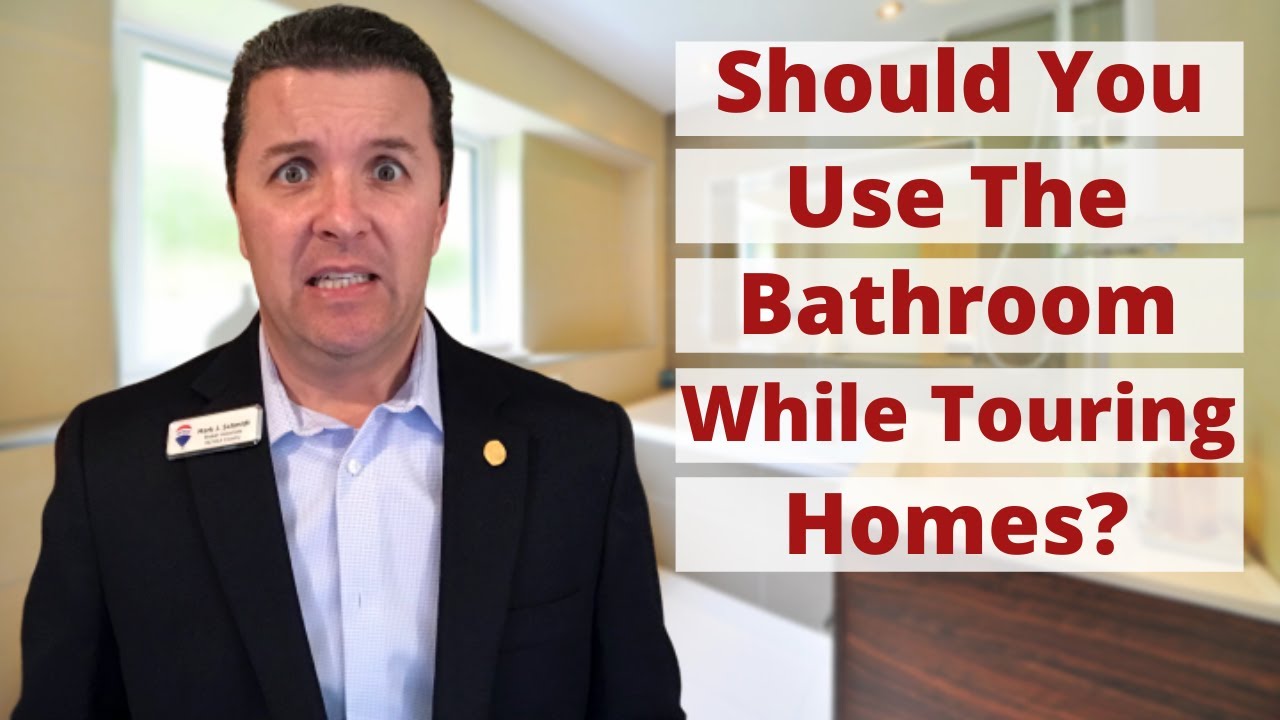 Should you use the bathroom while touring homes? YouTube