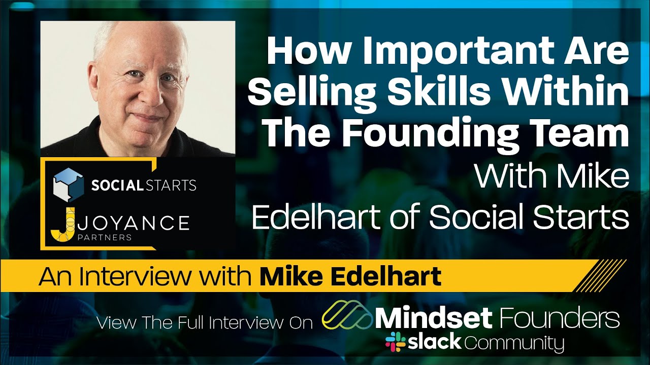 Startup Investors: How Important Are Selling Skills Within The Founding Team, With Mike Edelhart