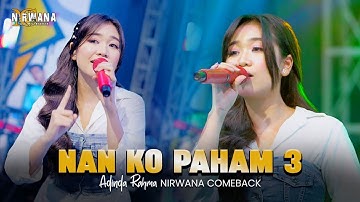 NAN KO PAHAM 3 - ADINDA RAHMA OM NIRWANA COMEBACK ( Official Music Video )