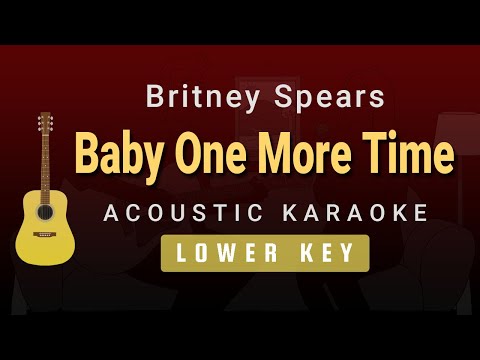 Baby One More Time Britney Spears Male Lower Key Acoustic Karaoke