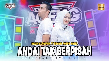Nazia Marwiana ft Brodin Ageng Music - Andai Tak Berpisah (Official Live Music)