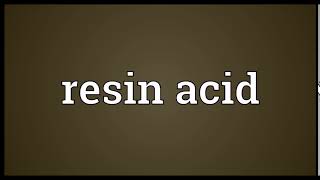 Resin acid Meaning | Wordogram