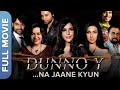 Dunno Y Na Jaane Kyun  | Superhit Hindi Movie | Rituparna Sengupta, | Kabir Bedi | Zeenat Aman