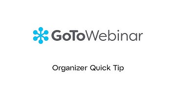 GoToWebinar: Organizer - Quick Tip