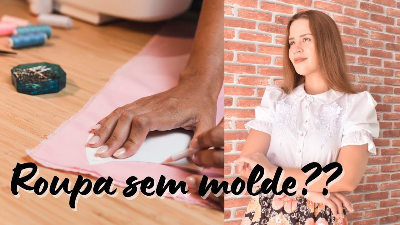 ROUPA SEM MOLDE, MOLDE PRONTO OU MODELAGEM TRADICIONAL - QUAL É MELHOR? ELLEN BORGES